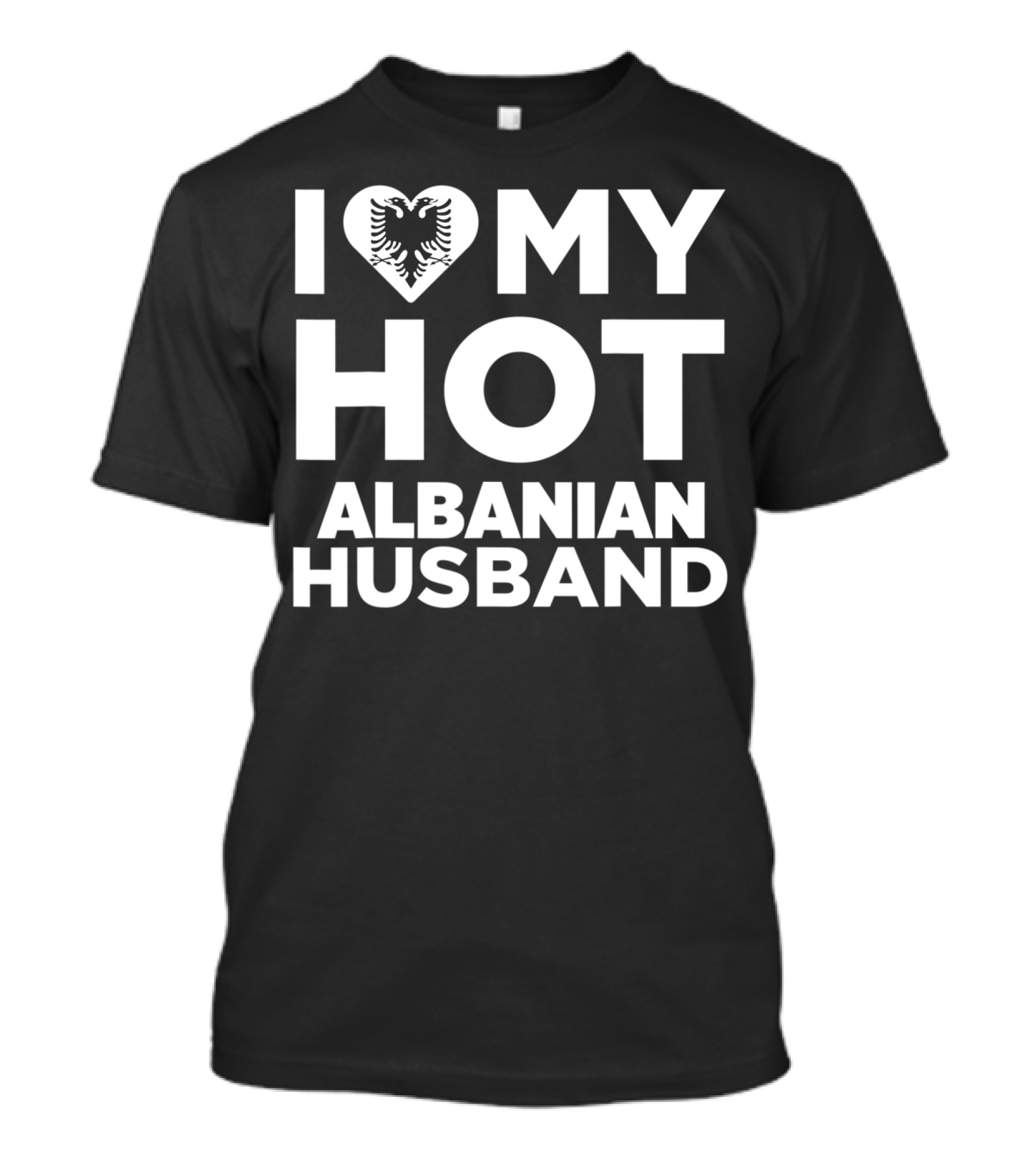 I Love My Hot Albanian Husband Heart Albania Eagle T-Shirt