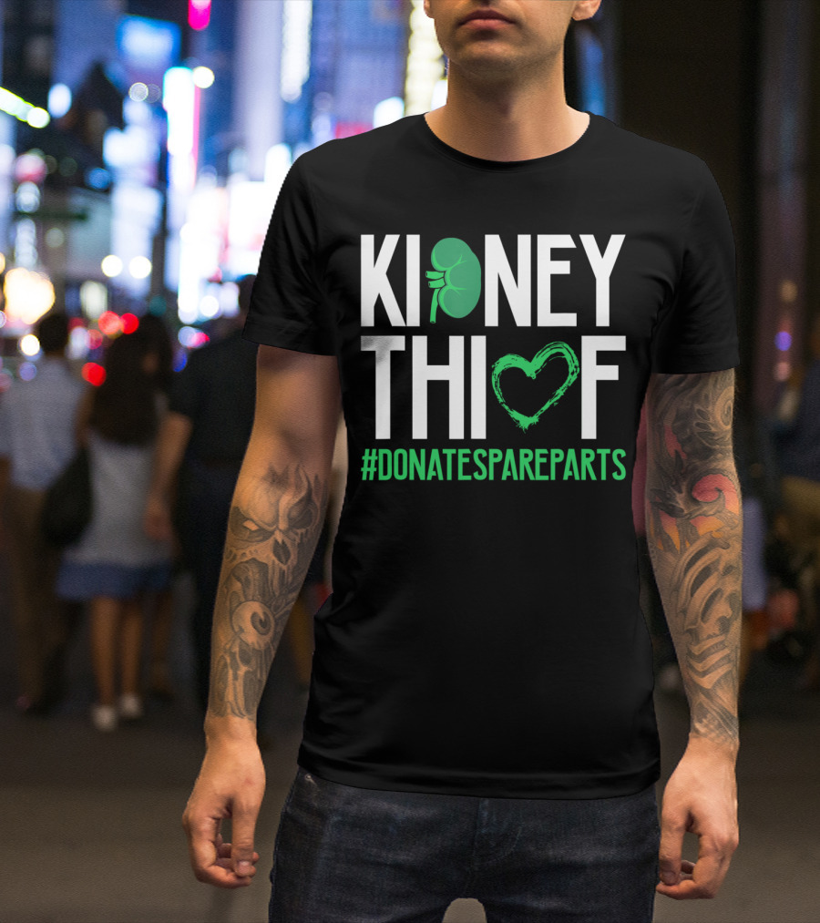 KIDNEY THIEF HEART #DONATESPAREPARTS T-Shirt