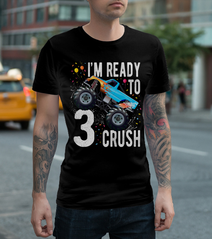 I'm Ready to Crush 3rd Birthday Boy Monster Truck T-Shirt