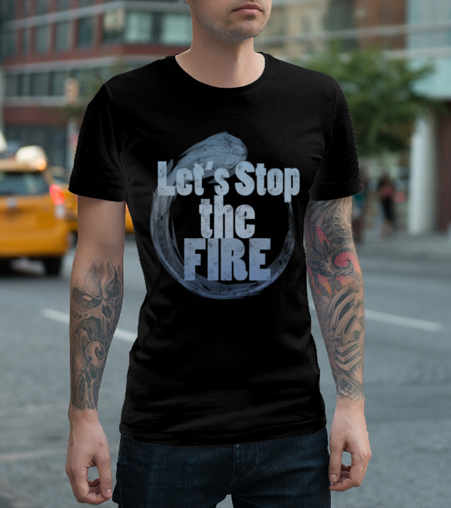 Let's Stop The Fire Australia Bush Fire Pray T-Shirt