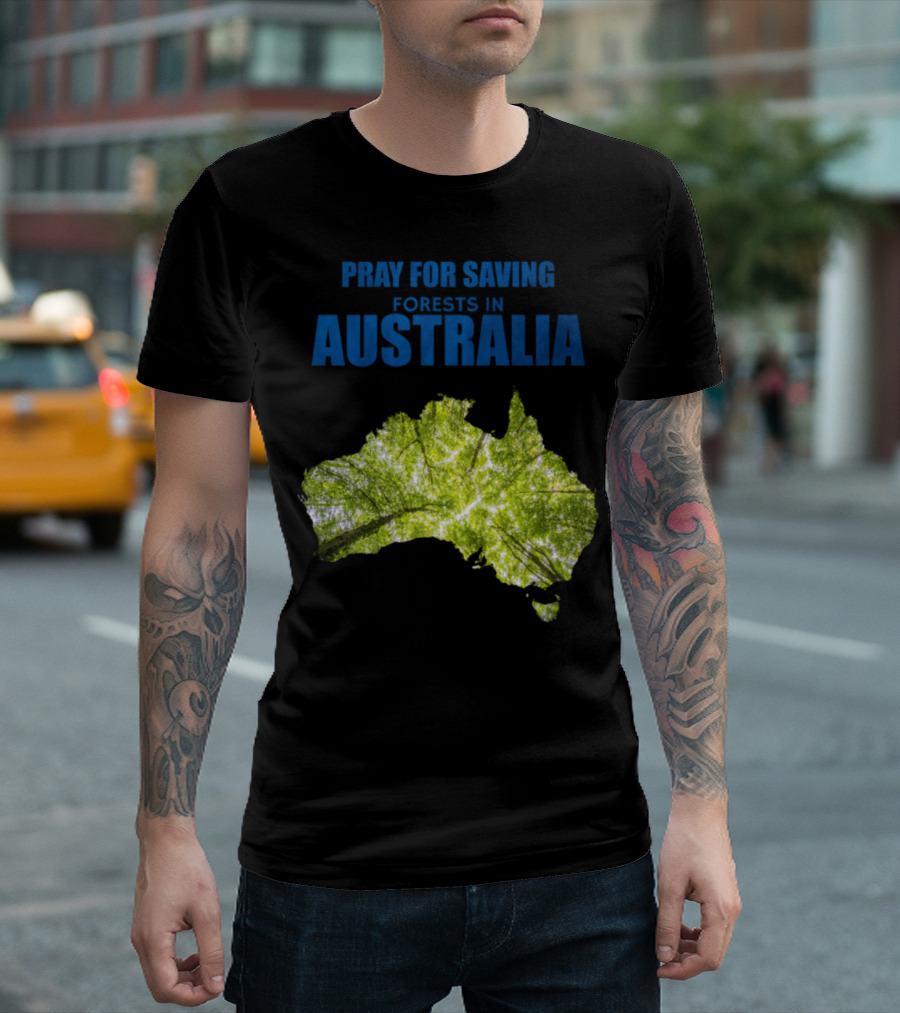 Pray for Saving Forests in Australia T-Shirt