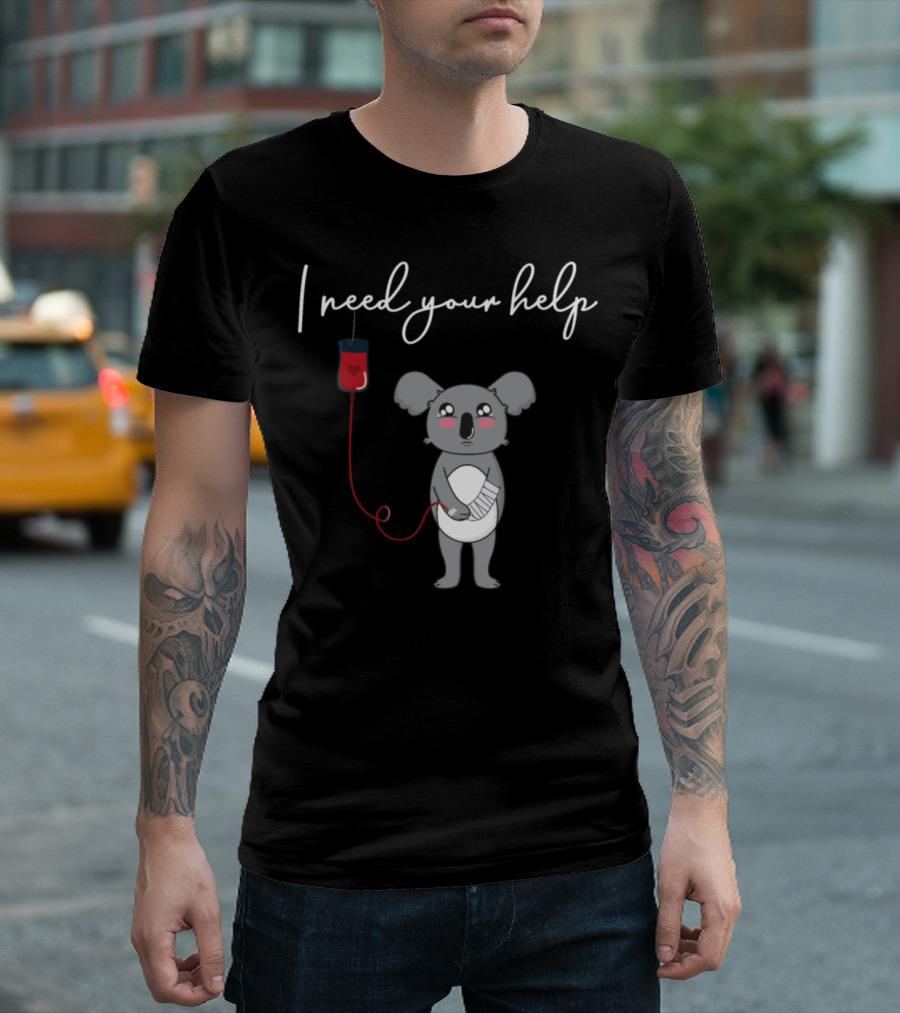 I Need Your Help Amazon Rainforest Australia Bushfire Koala T-Shirt