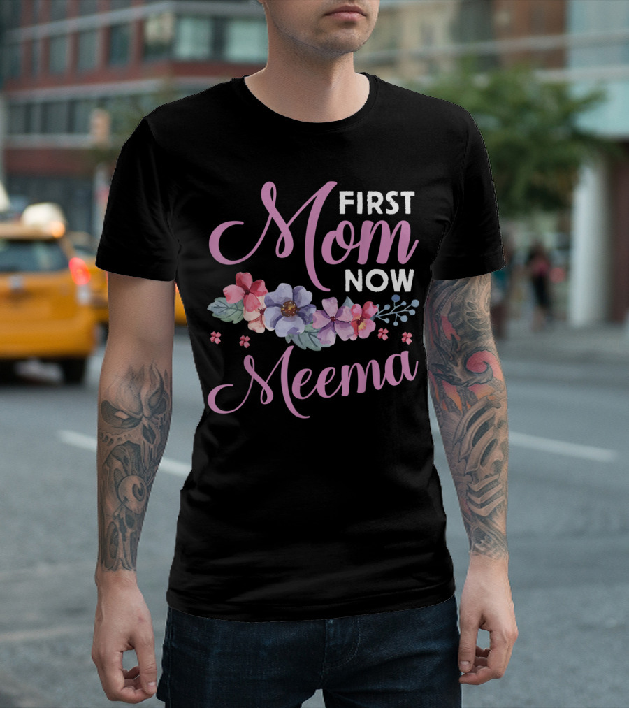 First Mom Now Meema Floral Grandma Blessings Promoted T-Shirt
