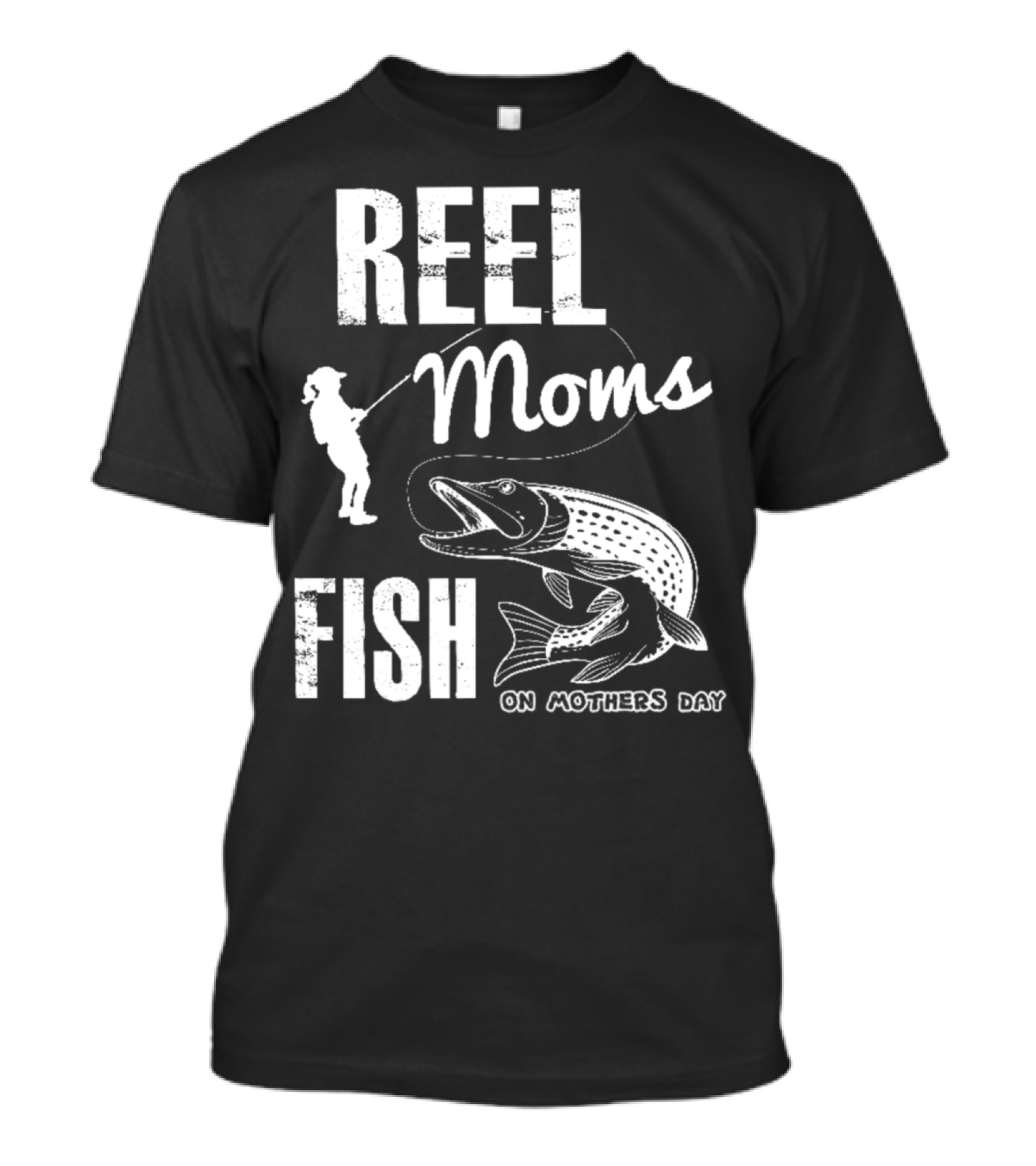 Reel Moms Fish On Mothers Day Fishing Moms T-Shirt