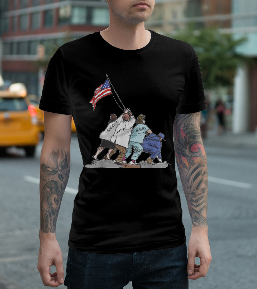 Scientists Doctors Nurses First Responders Raising American Flag T-Shirt