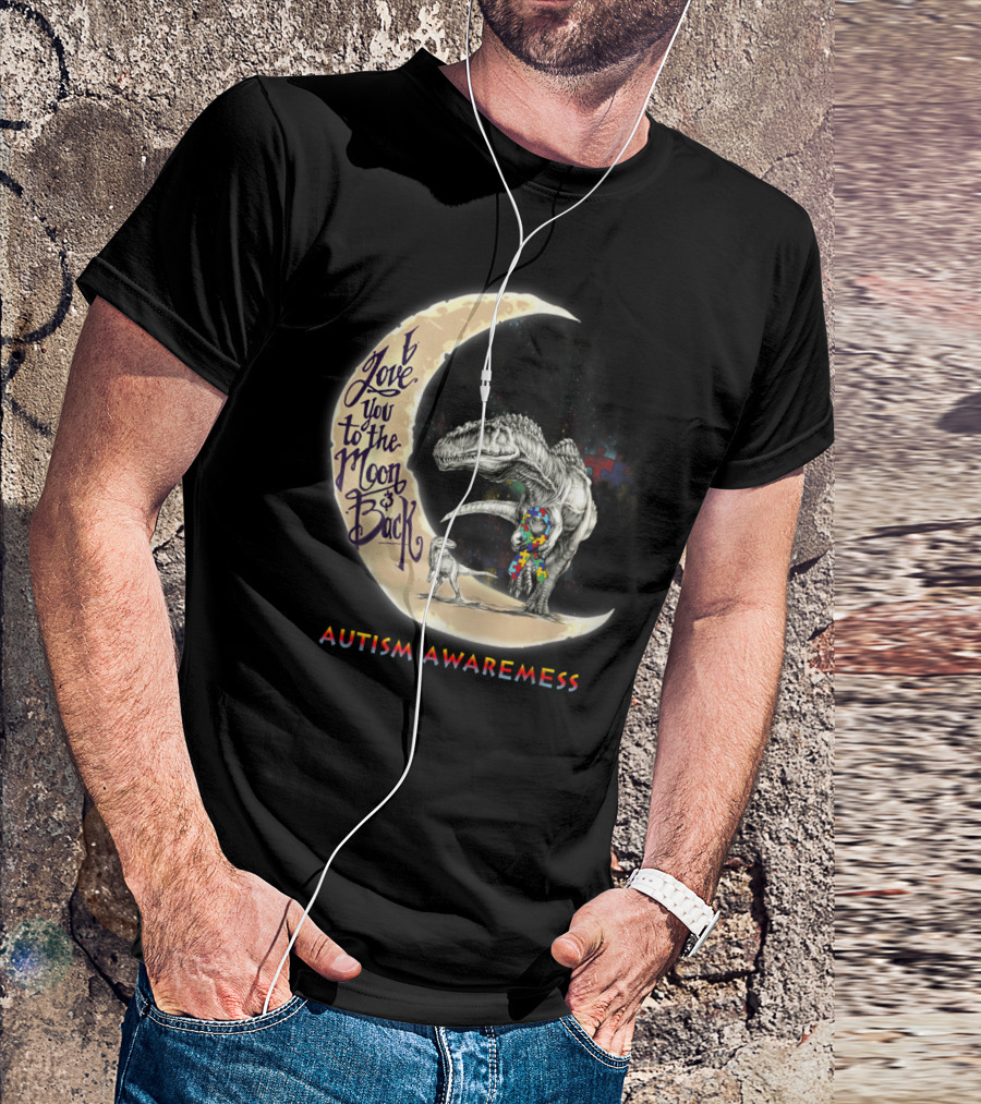 Love You To The Moon And Back Autism Awareness Dinosaur T-Shirt