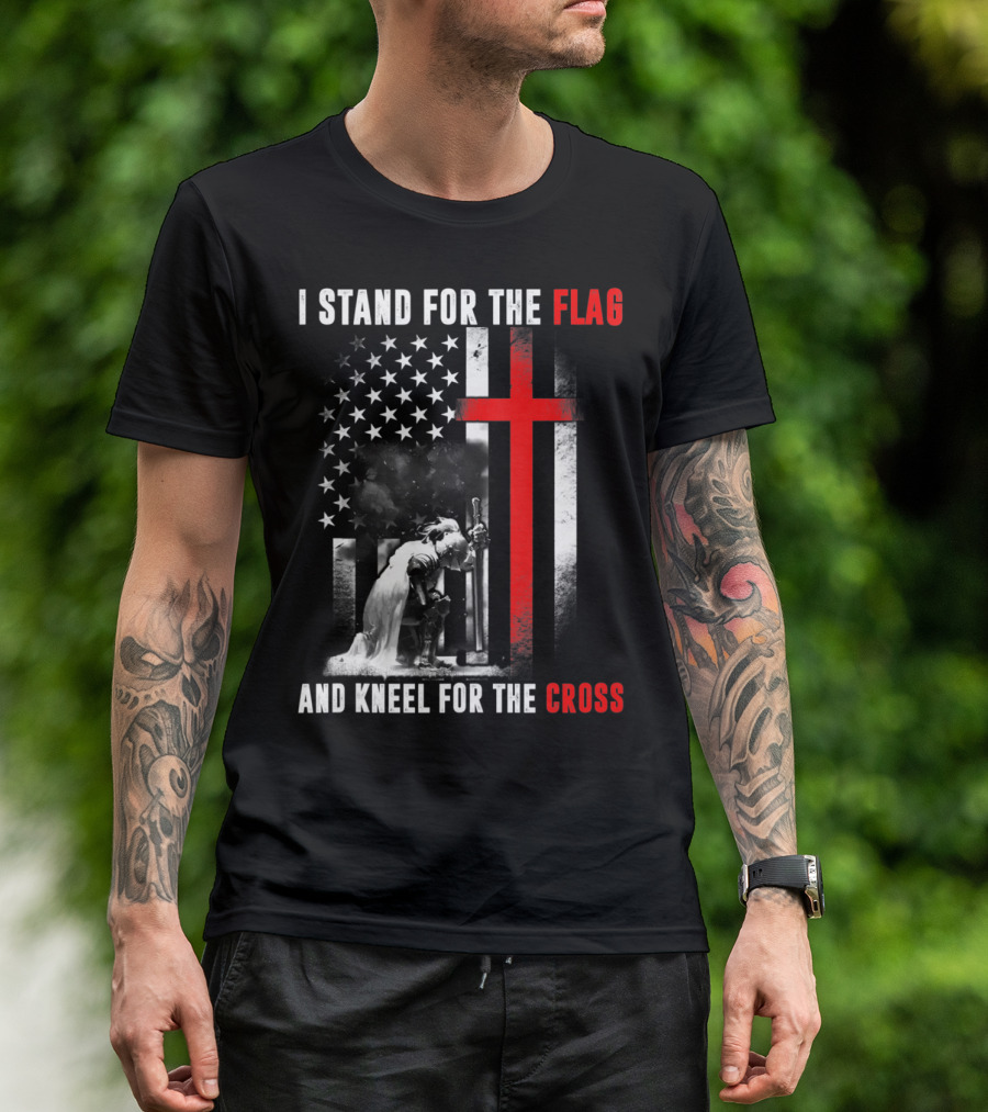 I Stand For The Flag And Kneel For The Cross American Flag Red Cross Soldier T-Shirt
