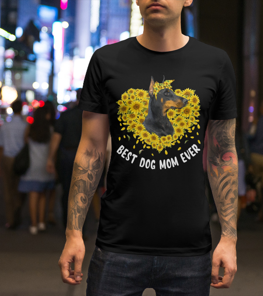 Best Dog Mom Ever Doberman Sunflower Love T-Shirt
