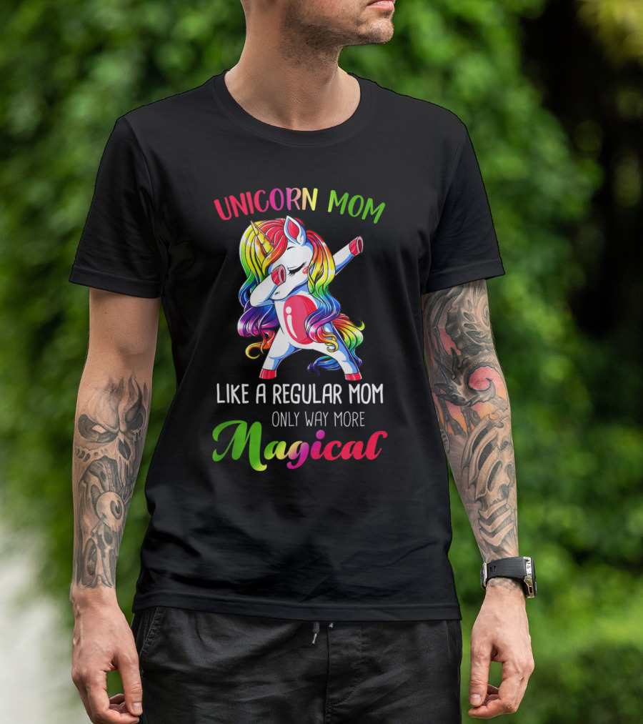 Unicorn Mom Like A Regular Mom Only Way More Magical T-Shirt