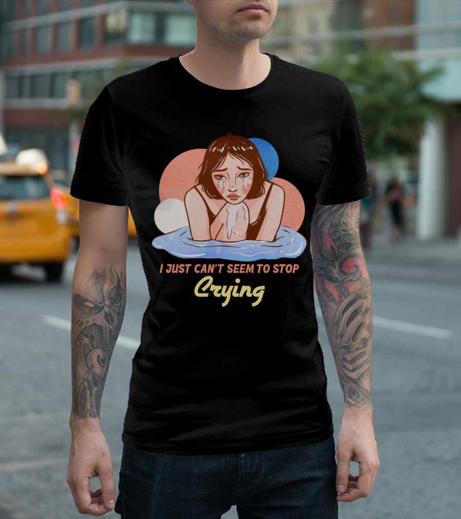 I Just Can't Seem To Stop Crying Aesthetic Art Style Pensive Woman Tears T-Shirt
