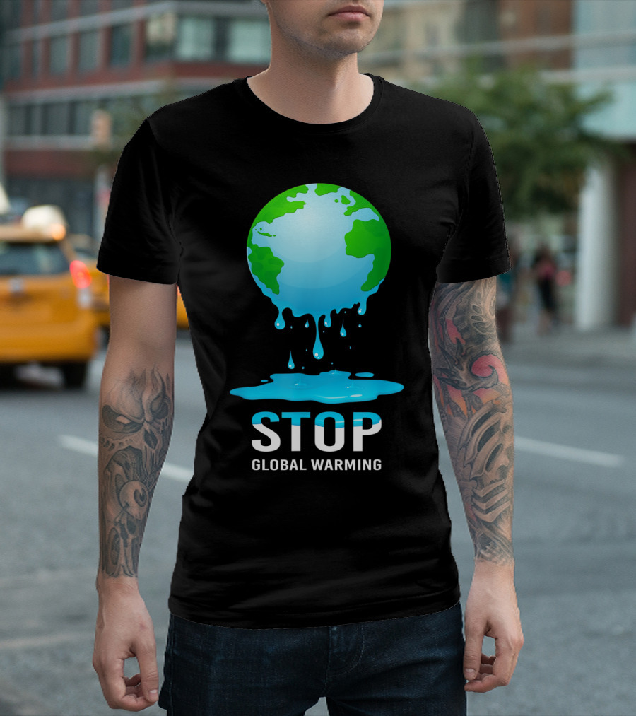 Stop Global Warming Earth Day Climate Change Save Planet T-Shirt