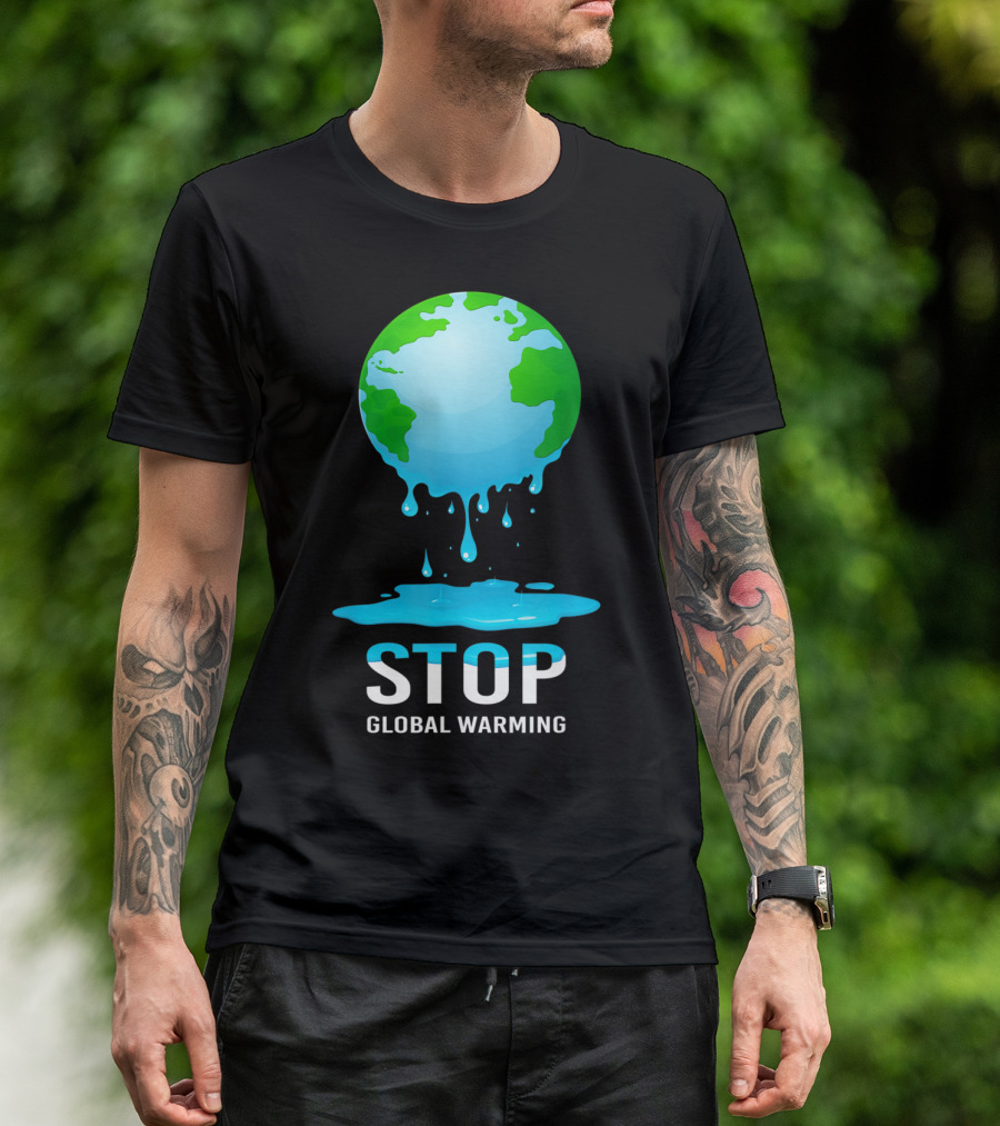 Stop Global Warming Earth Day Climate Change Save Planet T-Shirt