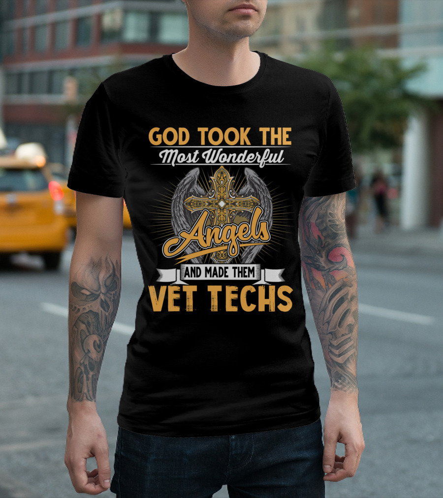 GOD TOOK THE MOST WONDERFUL ANGELS AND MADE THEM VET TECHS T-Shirt