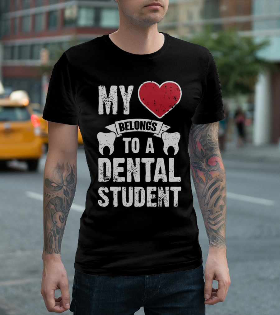 My Heart Belongs To A Dental Student T-Shirt