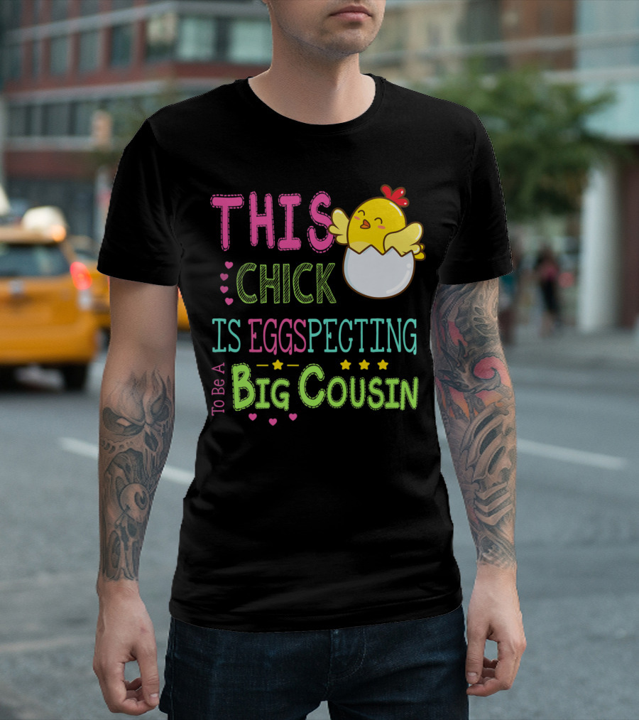 This Chick Is Eggspecting to Be a Big Cousin T-Shirt