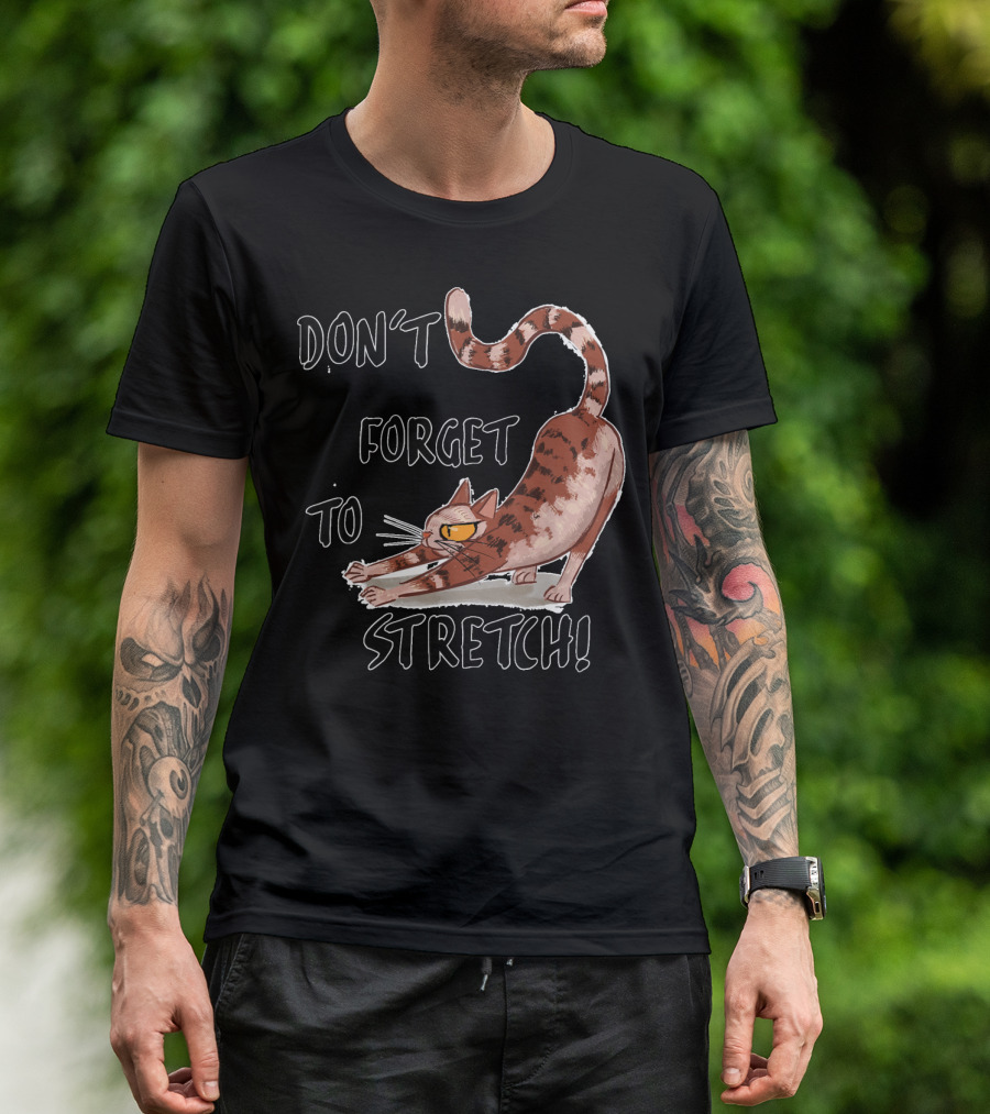Don't Forget To Stretch Cat Workout Stretch T-Shirt