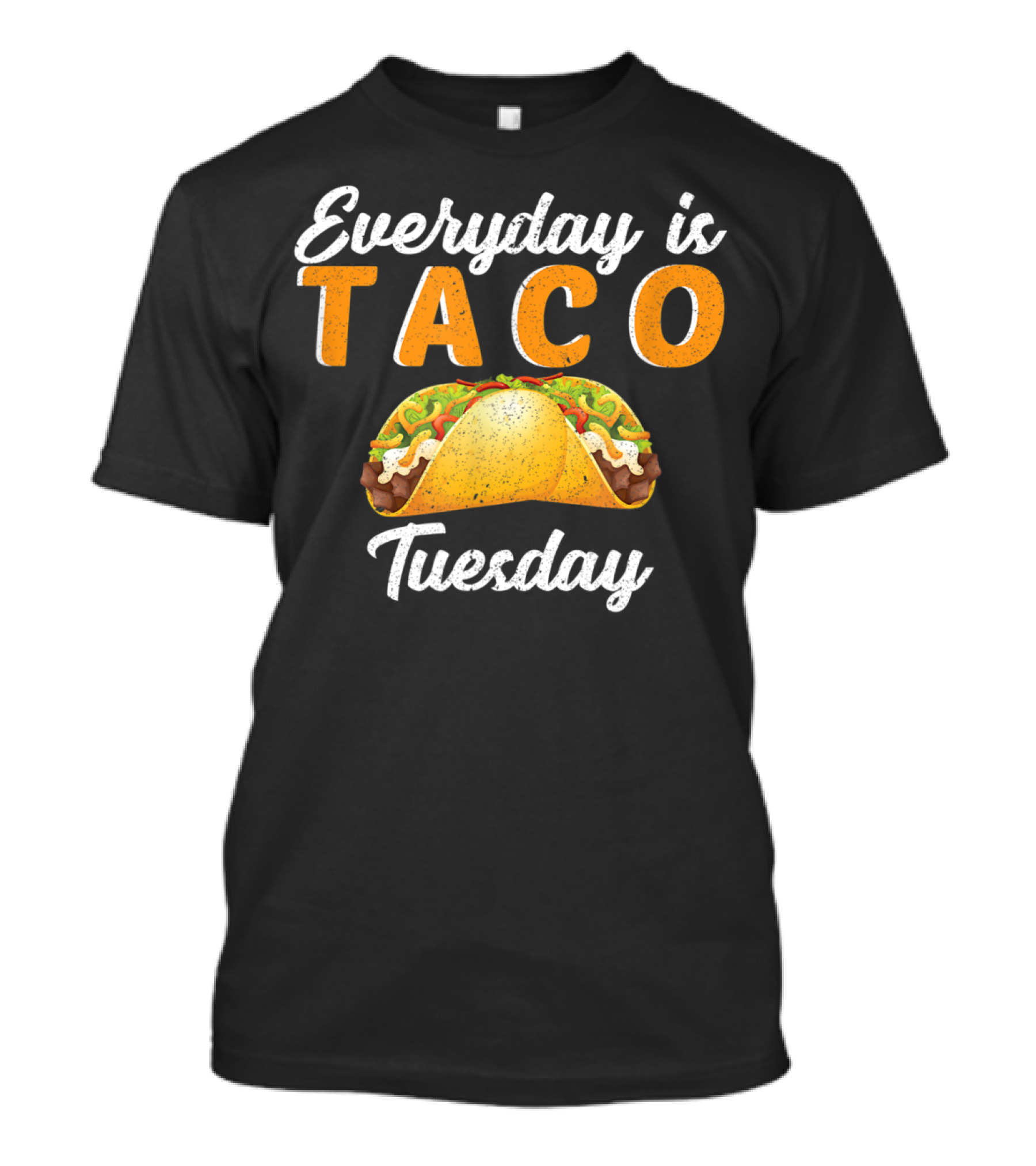 Everyday Is Taco Tuesday Taco T-Shirt