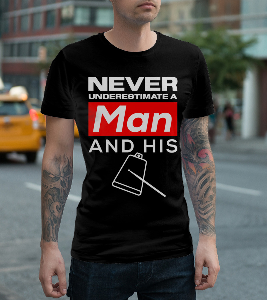 Never Underestimate A Man And His Cow Bell T-Shirt