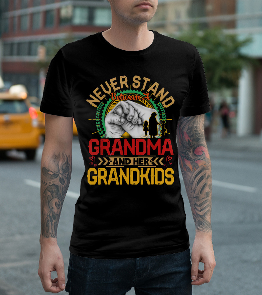 Never Stand Between A Grandma And Her Grandkids T-Shirt