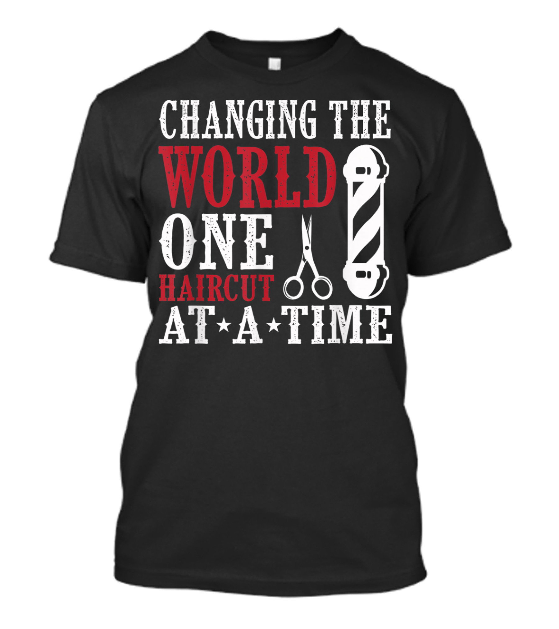 Changing The World One Haircut At A Time Barber Pole Scissors T-Shirt