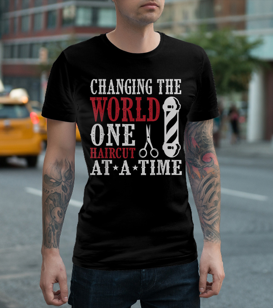 Changing The World One Haircut At A Time Barber Pole Scissors T-Shirt