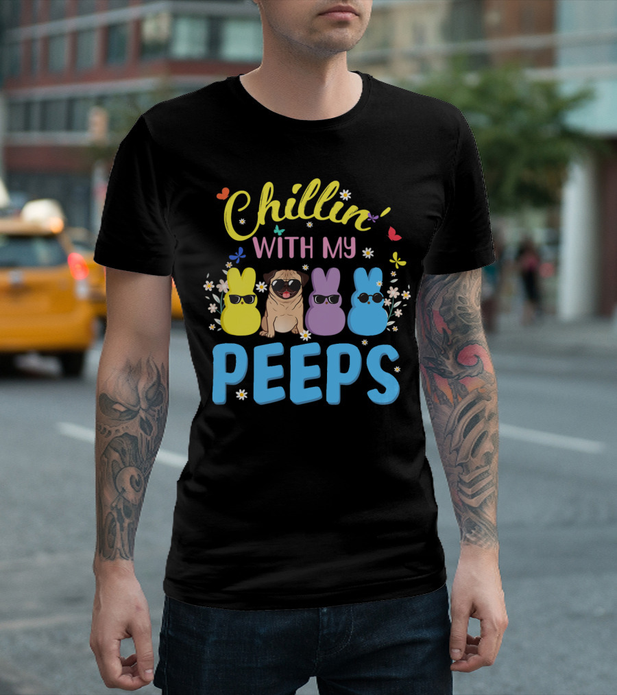 Chillin' With My Peeps Funny Pug Dog Easter Flowers Butterflies Sunglasses T-Shirt