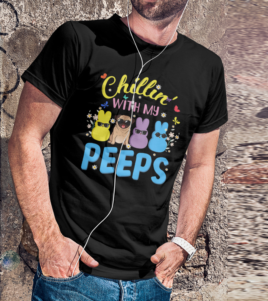 Chillin' With My Peeps Funny Pug Dog Easter Flowers Butterflies Sunglasses T-Shirt