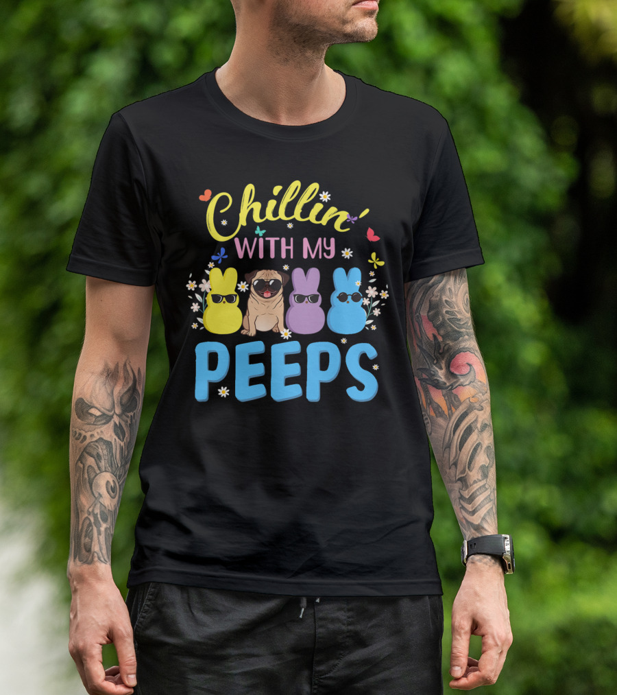 Chillin' With My Peeps Funny Pug Dog Easter Flowers Butterflies Sunglasses T-Shirt