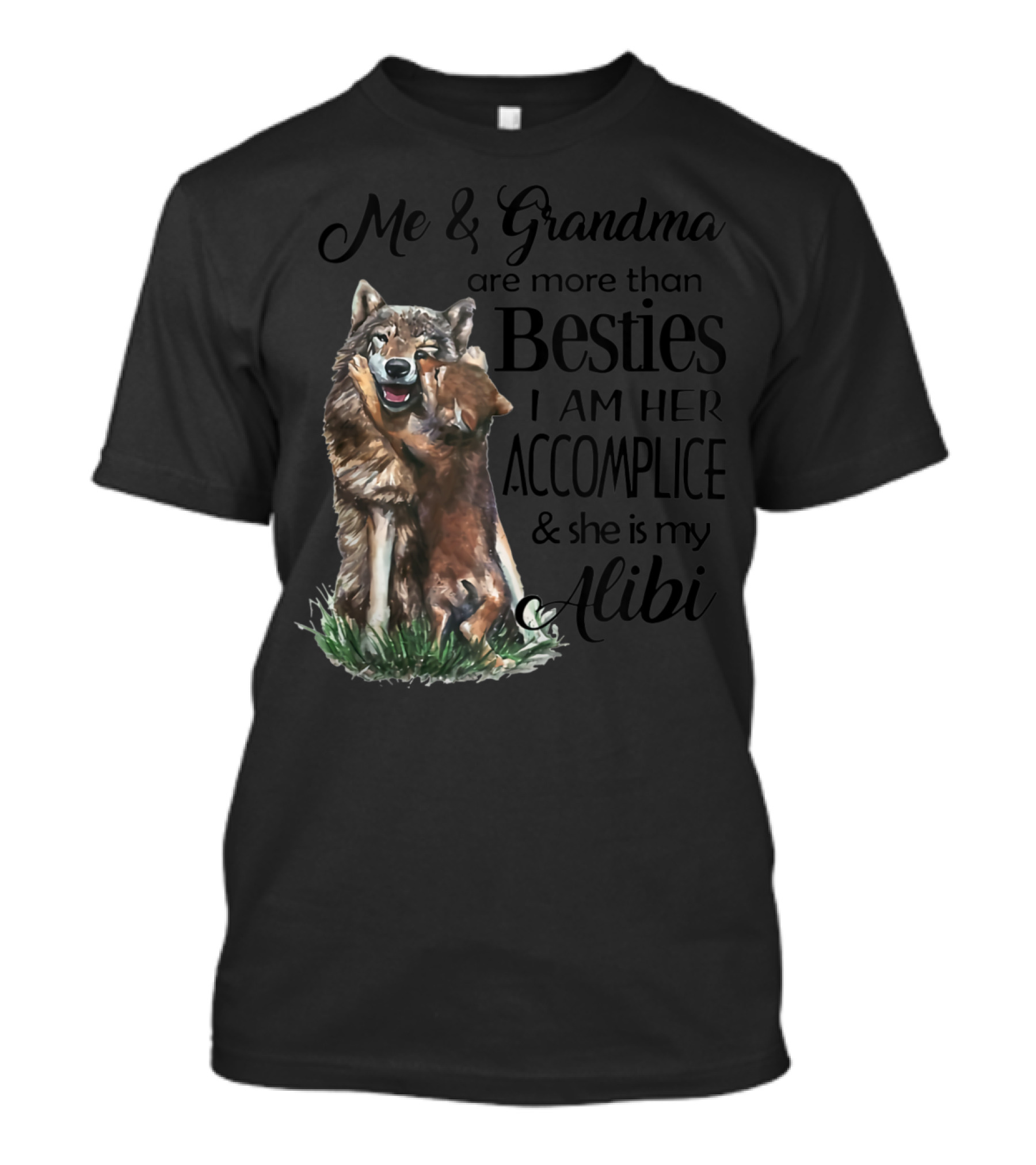 Me And Grandma Are More Than Besties I Am Her Accomplice And She Is My Alibi Wolf Hug T-Shirt