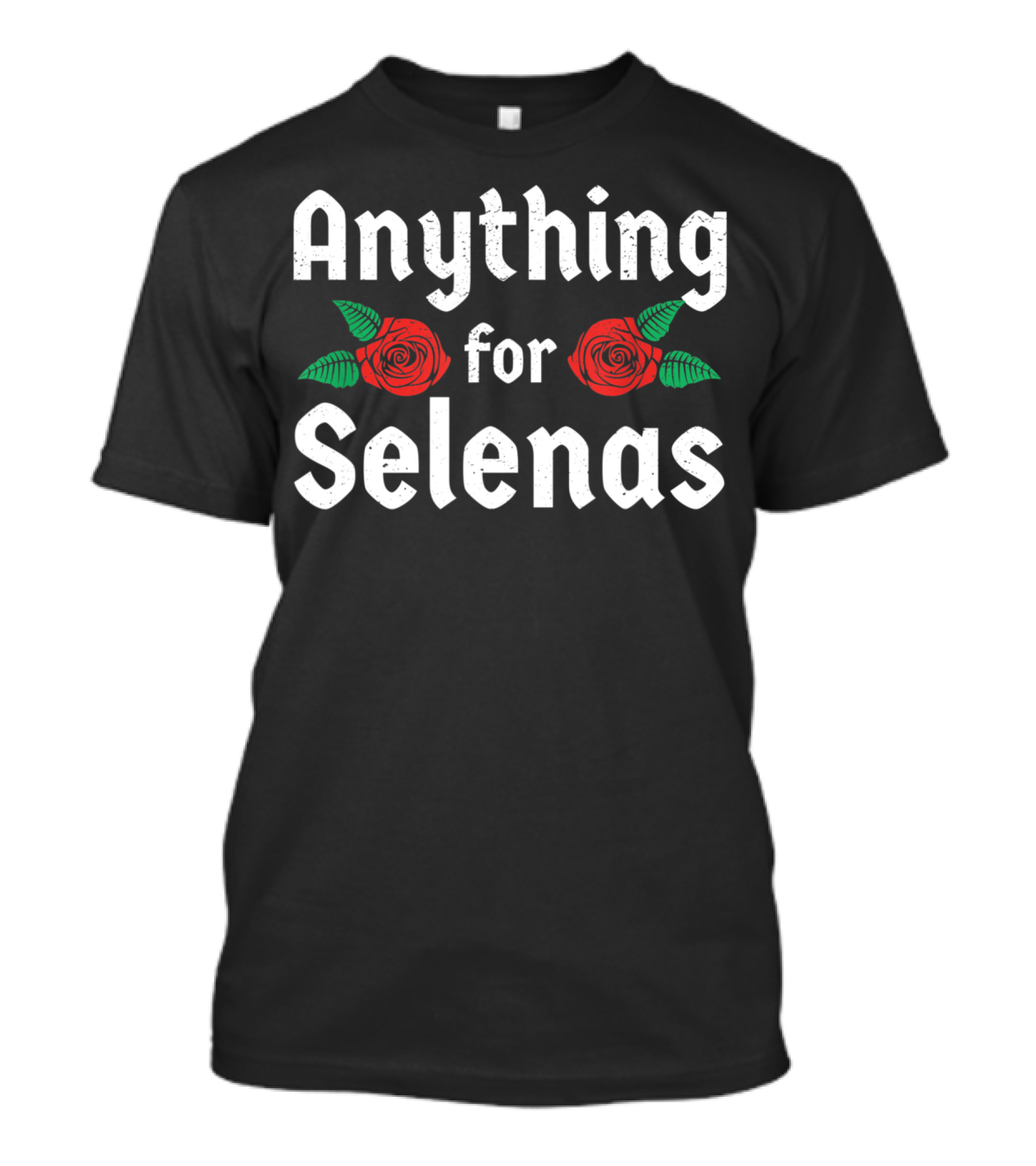 Anything For Selenas Roses T-Shirt
