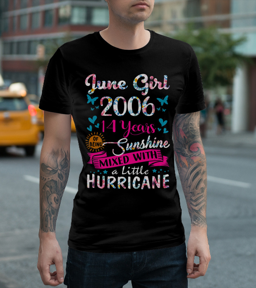 June Girl 2006 14 Years of Being Sunshine Mixed with a Little Hurricane T-Shirt
