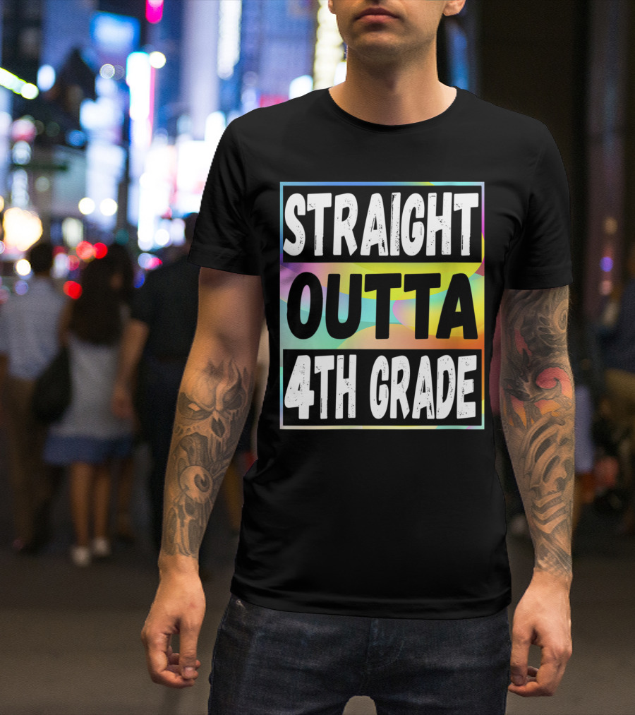 Straight Outta 4th Grade Colorful Background Fourth Grade Completion T-Shirt