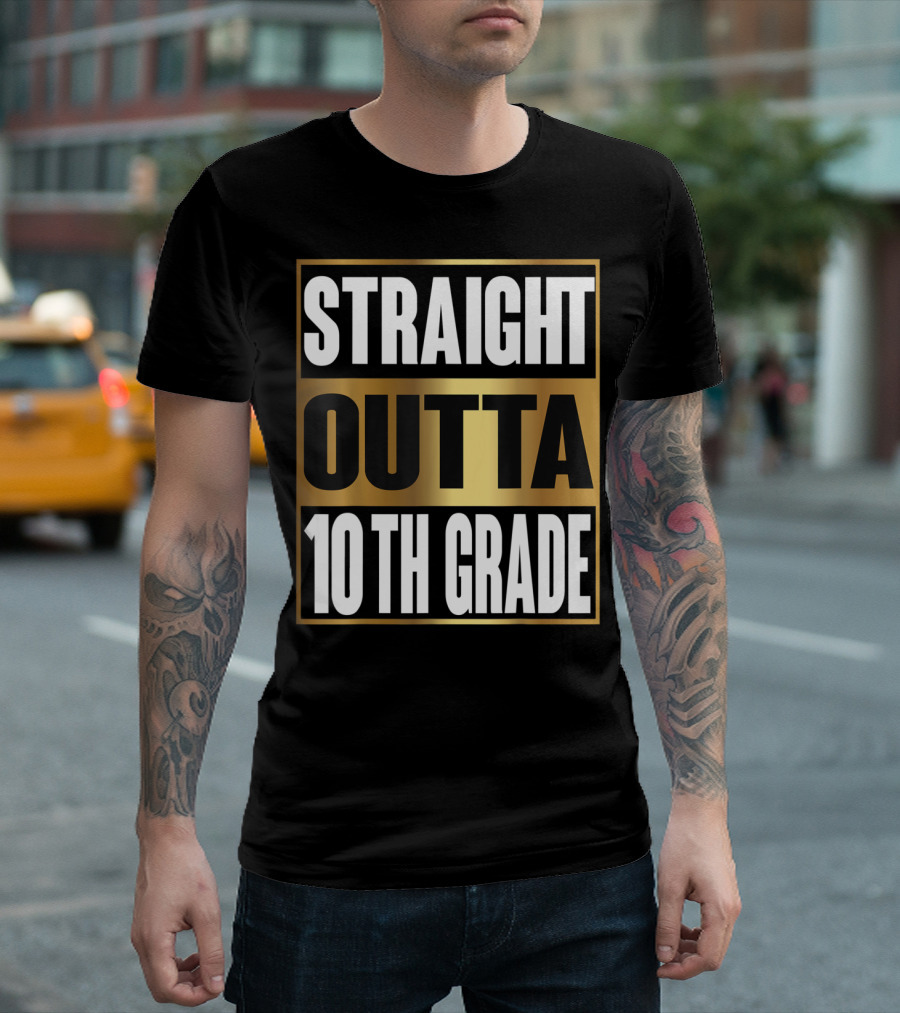 Straight Outta 10th Grade Cool Base Tenth Grade Completion T-Shirt