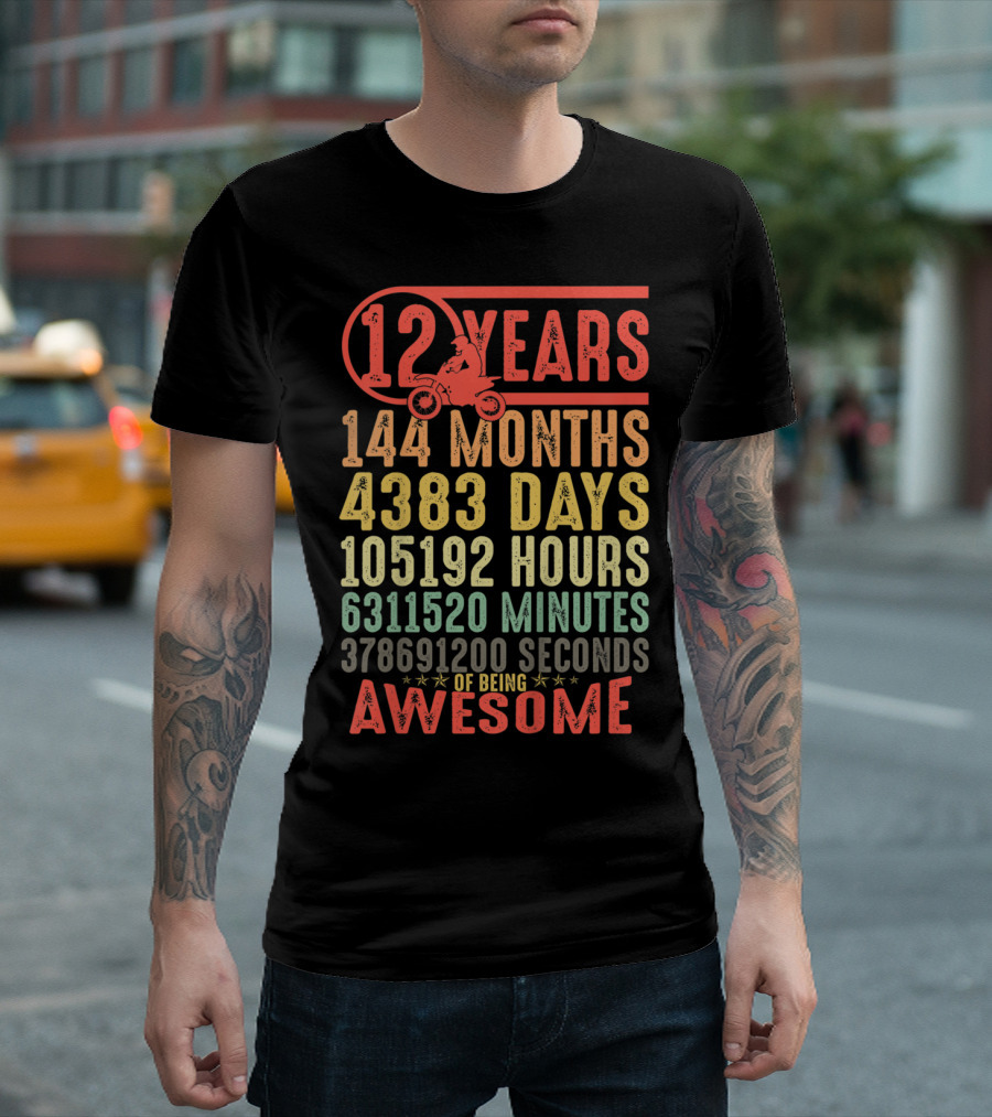 12 Years 144 Months 4383 Days 105192 Hours 6311520 Minutes 378691200 Seconds Of Being Awesome Biker Motocross Dirt T-Shirt