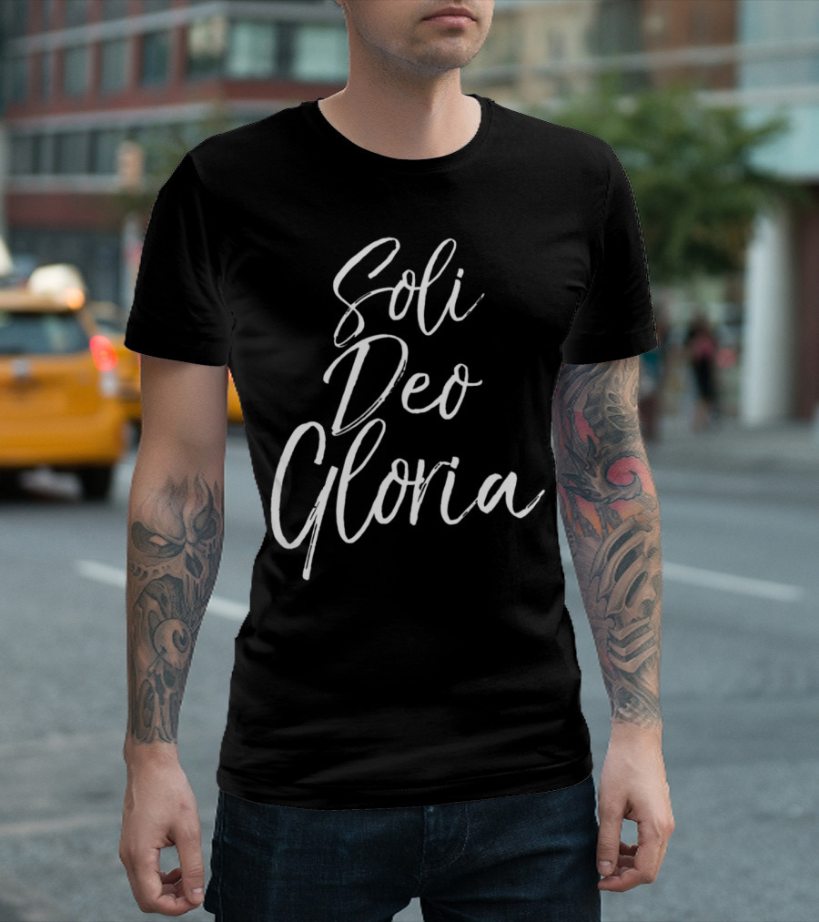 Soli Deo Gloria To God Alone Be The Glory Reformation T-Shirt