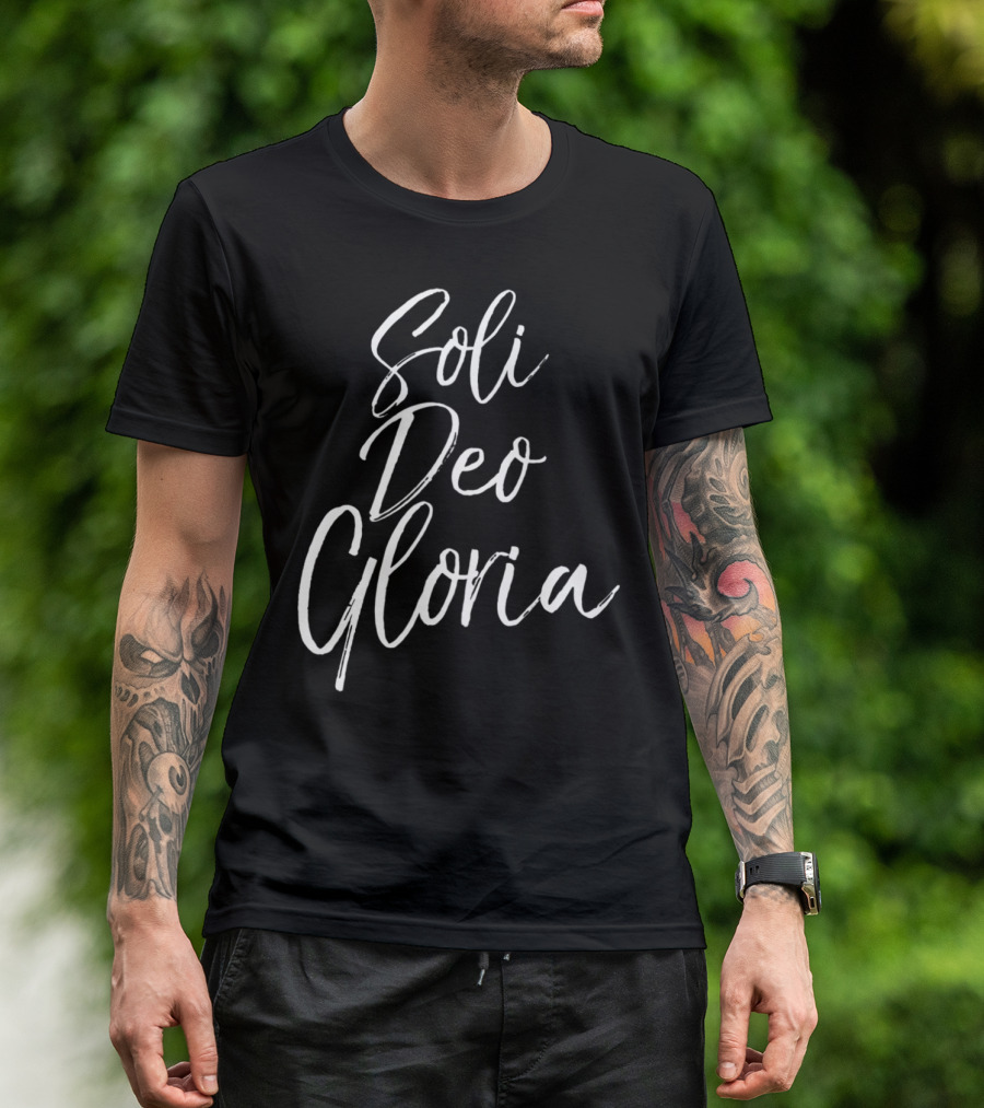 Soli Deo Gloria To God Alone Be The Glory Reformation T-Shirt
