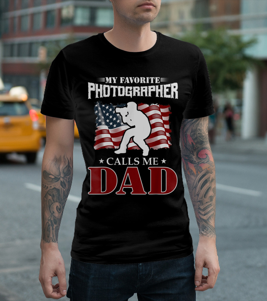My Favorite Photographer Calls Me Dad Father's USA Flag T-Shirt