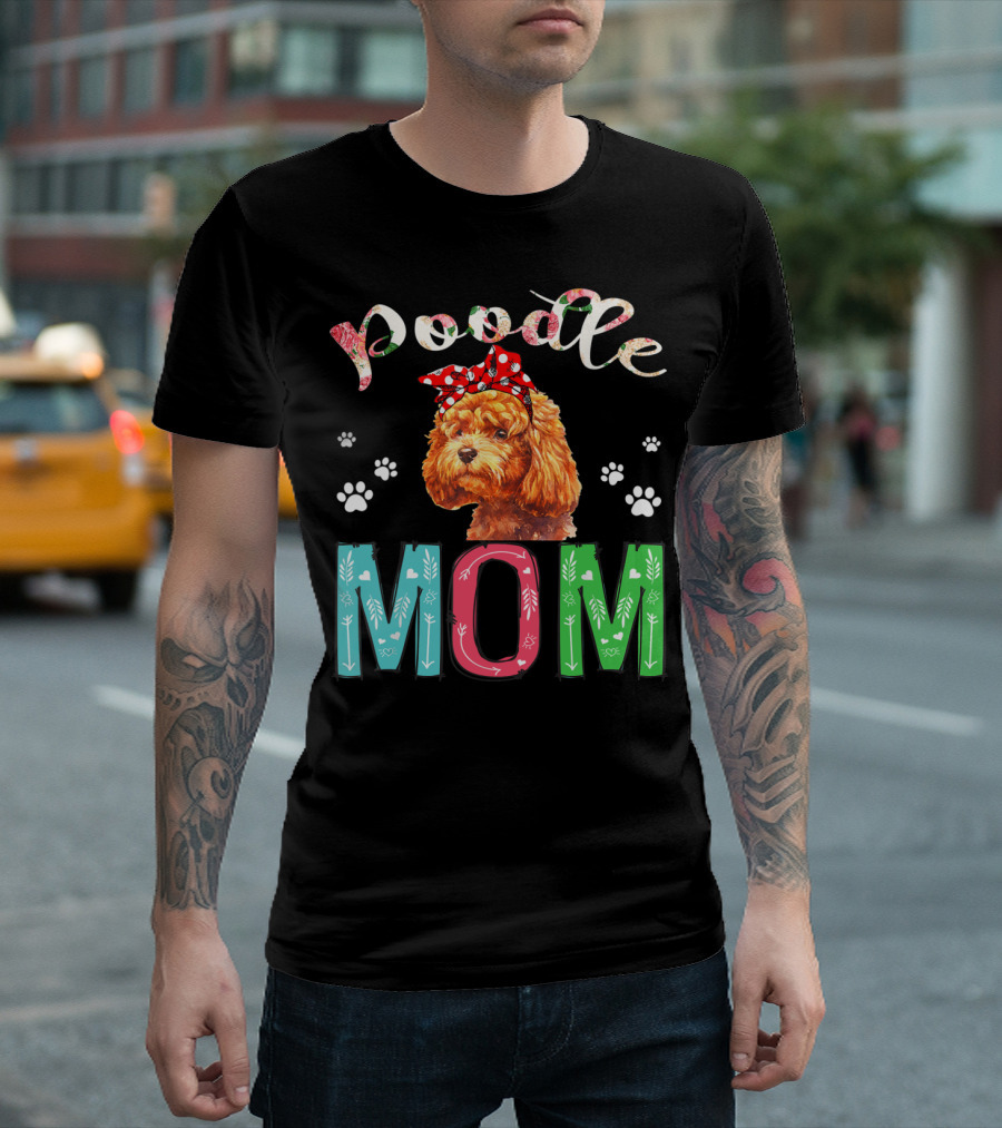 Poodle Mom Funny Dog Pet Lover with Floral and Paw Prints T-Shirt
