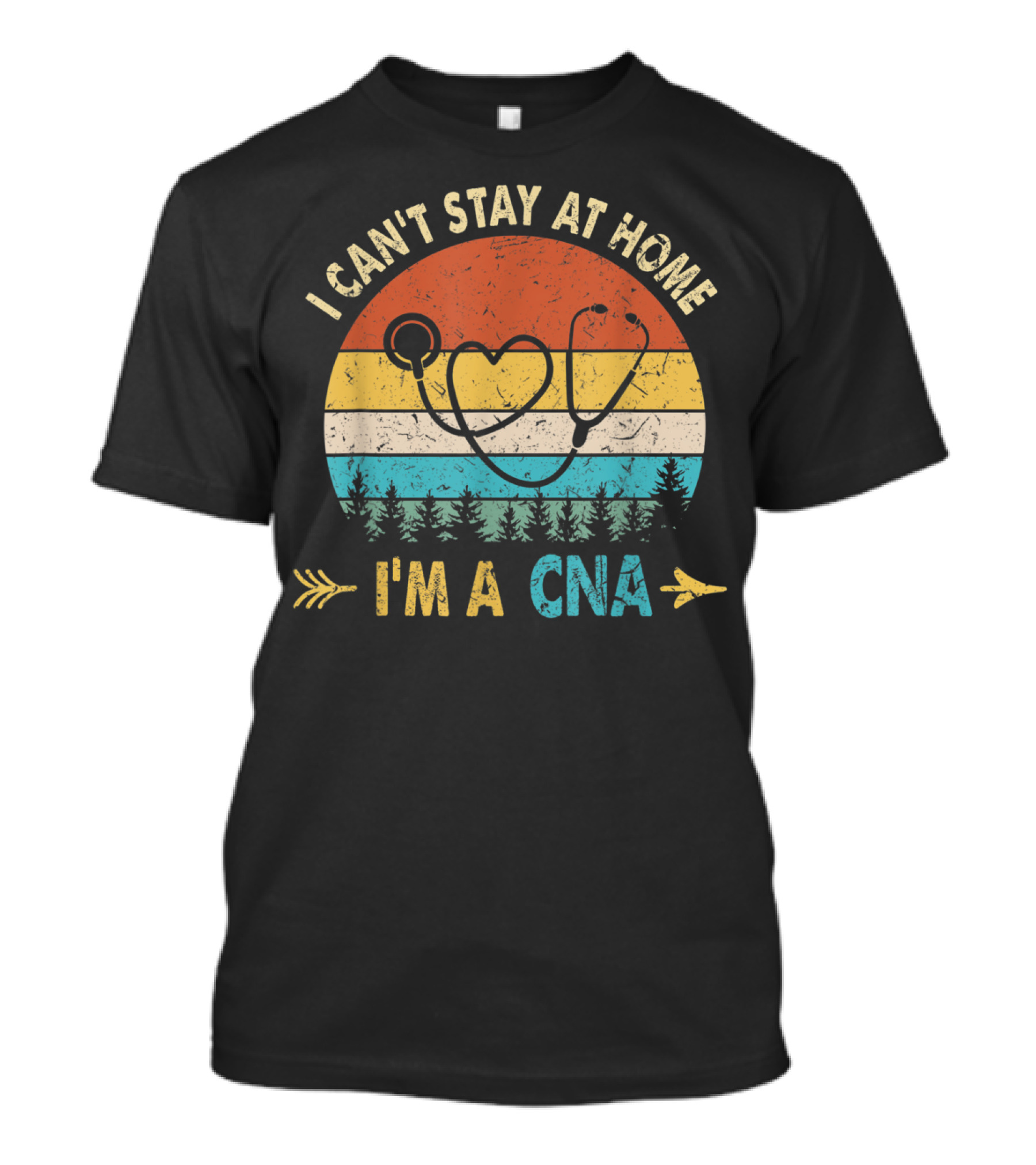 I Can't Stay At Home Retro Stethoscope I'm A CNA T-Shirt