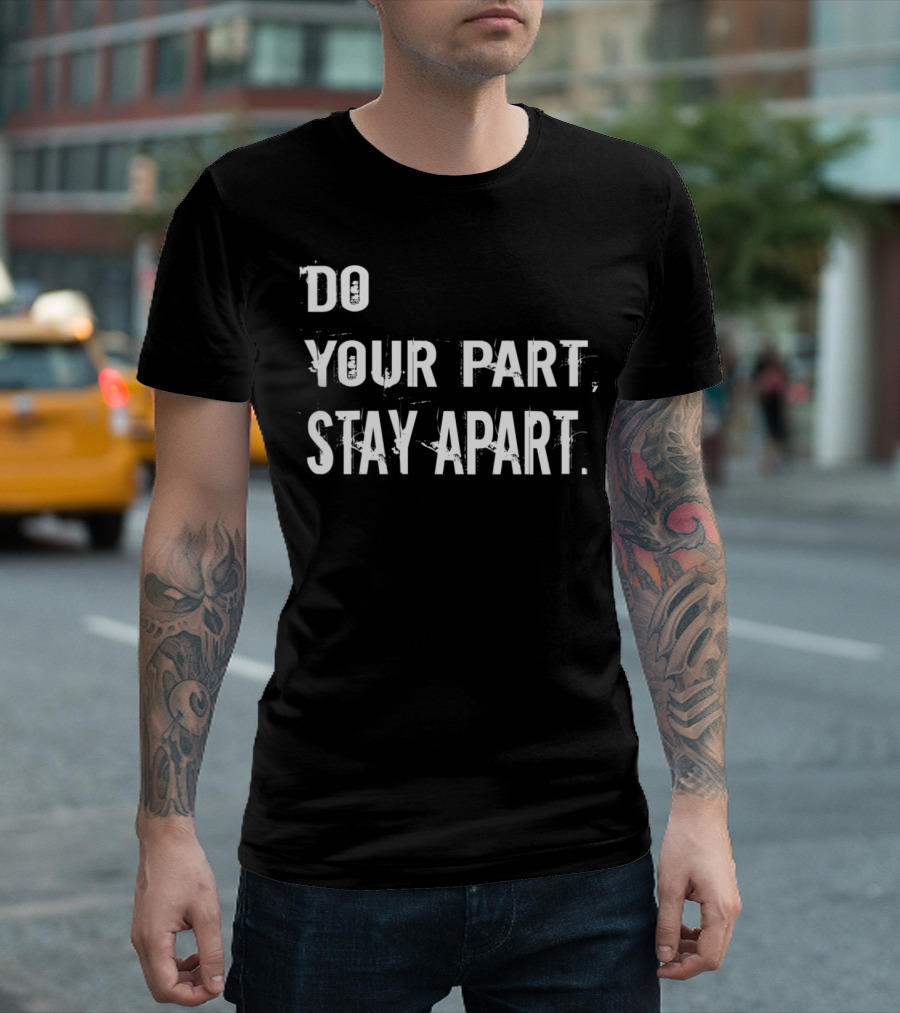 Do Your Part Stay Apart Wn387 Funny Vneck T-Shirt
