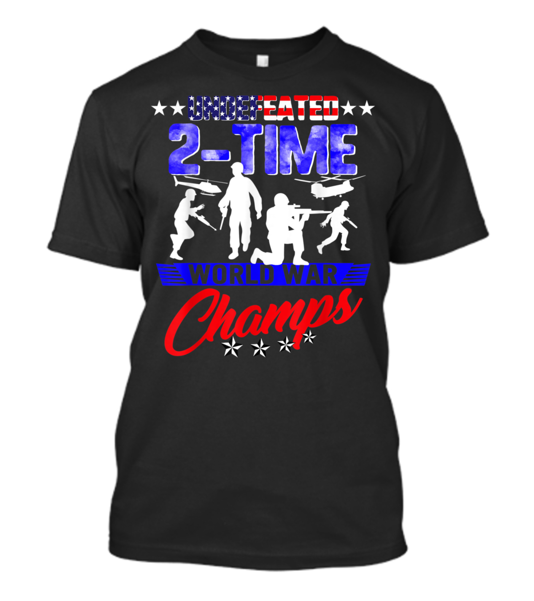 Undefeated 2Time World War Champs 4Th Of July Patriots T-Shirt