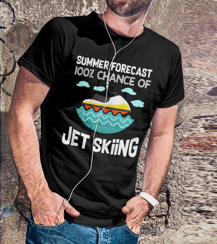 Summer Forecast 100% Chance Of Jet Skiing With Clouds And Waves T-Shirt
