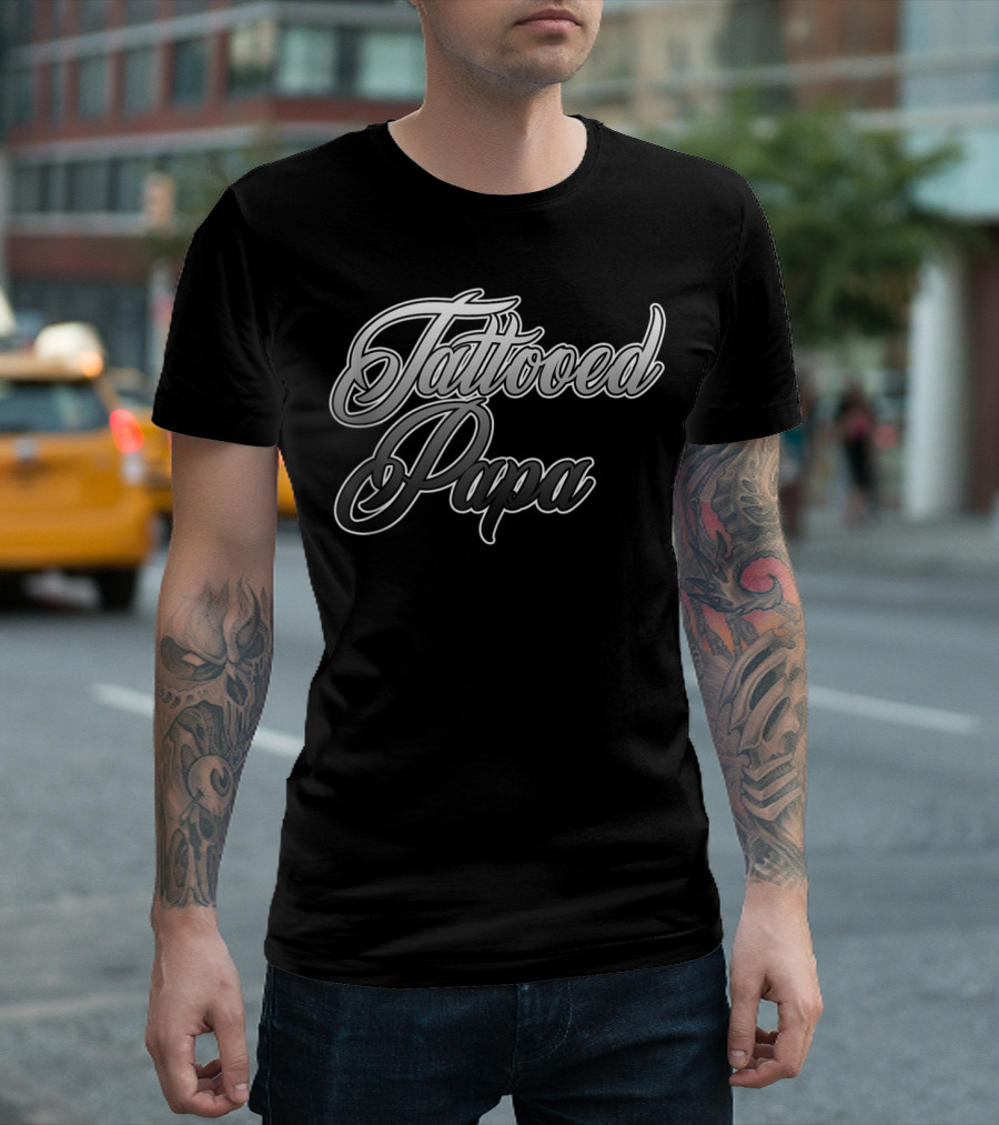 Tattooed Papa Biker Father's Tattoos T-Shirt