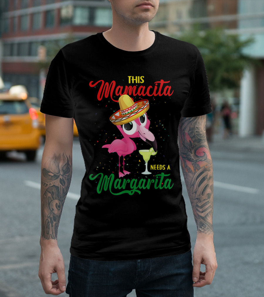 This Mamacita Needs A Margarita Sombrero Flamingo T-Shirt