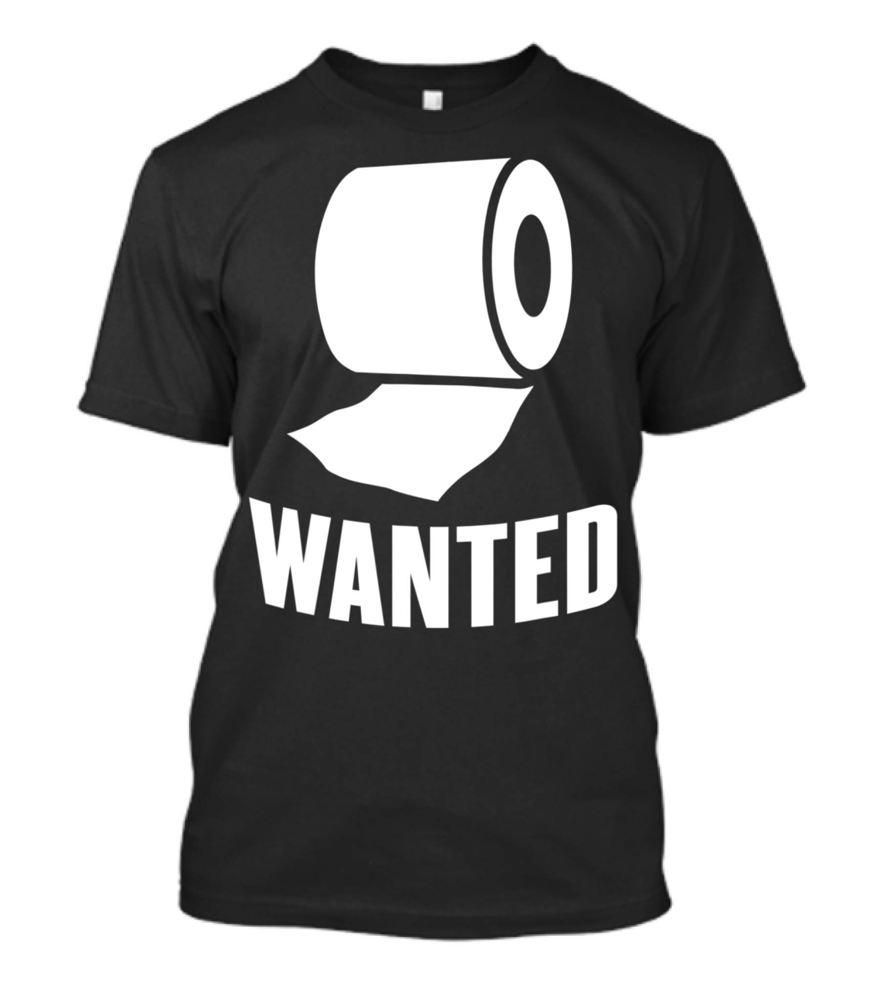 Toilet Paper Wanted T-Shirt