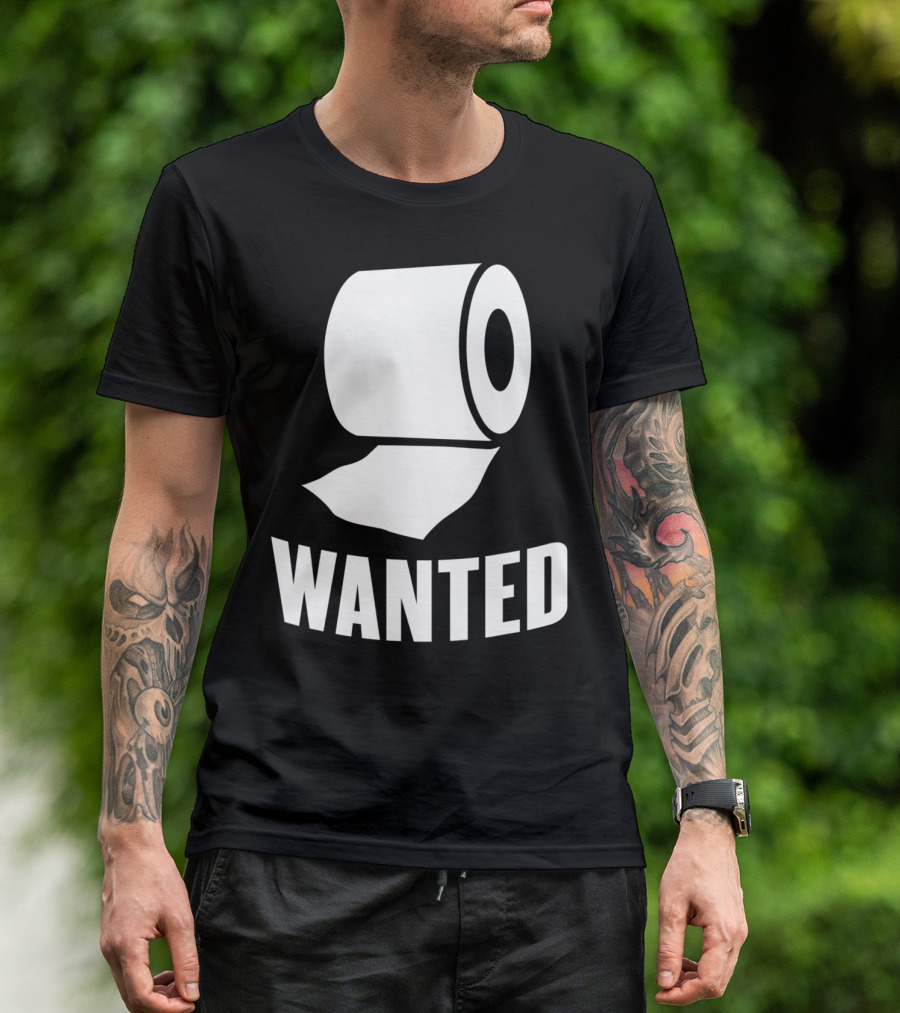 Toilet Paper Wanted T-Shirt