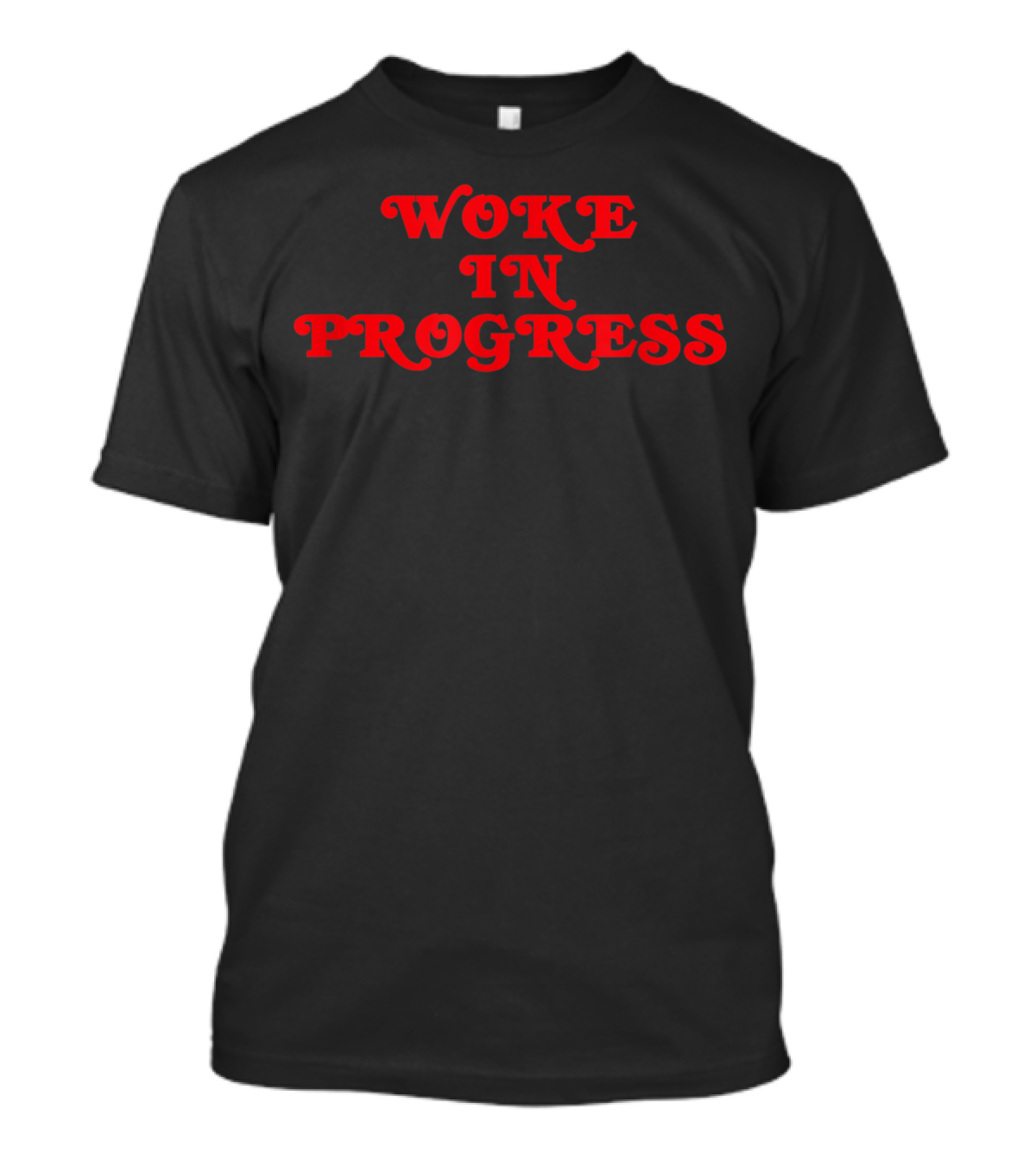 Woke In Progress T-Shirt