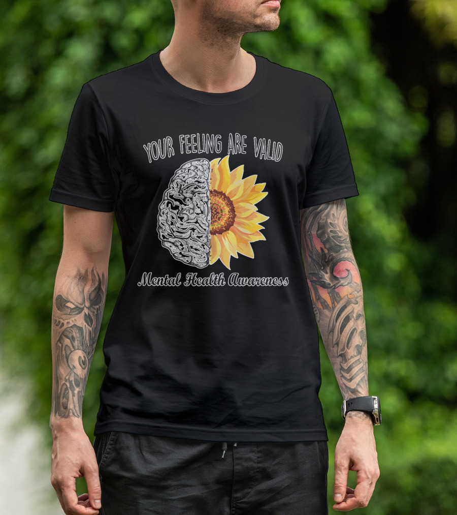 Your Feeling Are Valid Mental Health Awareness Sunflower Brain T-Shirt