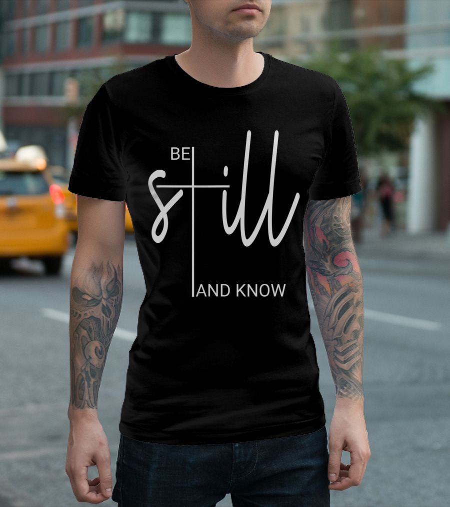 Be Still And Know Christian Cross T-Shirt