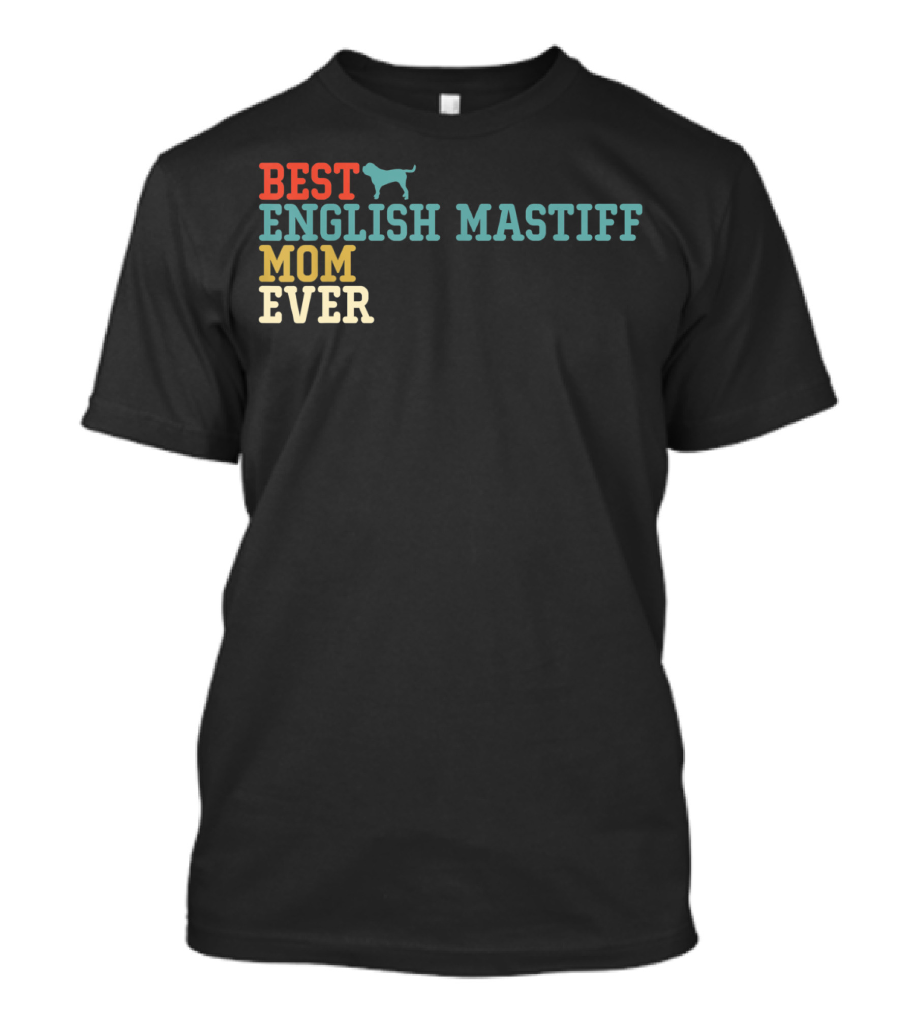 Best English Mastiff Mom Ever T-Shirt